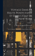 Voyage Dans La Haute Pensylvanie Et Dans l'?tat de New-York: Par Un Membre Adoptif de la Nation On?ida Volume; Volume 2