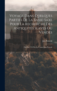 Voyage Dans Quelques Parties de la Basse-Saxe Pour La Recherche Des Antiquit?s Slaves Ou Vendes: Fait En 1794 Par Le Comte Jean Potocki
