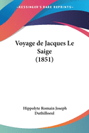 Voyage de Jacques Le Saige (1851)