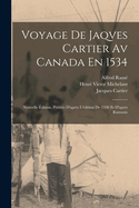 Voyage de Jaqves Cartier AV Canada En 1534: Nouvelle Edition, Publiee D'Apres L'Edition de 1598 Et D'Apres Ramusio