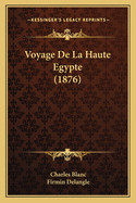 Voyage de La Haute Egypte (1876)