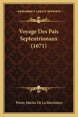 Voyage Des Pais Septentrionaux (1671) - Martiniere, Pierre Martin De La