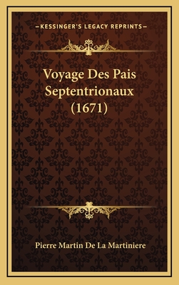 Voyage Des Pais Septentrionaux (1671) - Martiniere, Pierre Martin De La