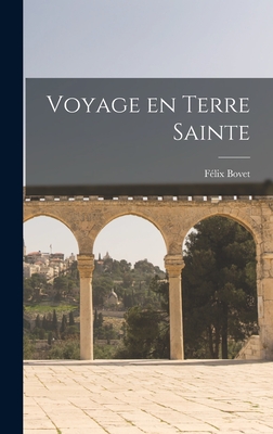 Voyage en Terre Sainte - Bovet, Flix