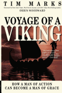 Voyage of a Viking: How a Man of Action Can Become a Man of Grace