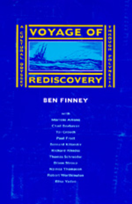 Voyage of Rediscovery: A Cultural Odyssey Through Polynesia - Finney, Ben, and Among, Marlene (Contributions by), and Babayan, Chad (Contributions by)