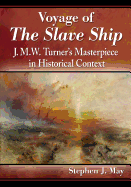 Voyage of The Slave Ship: J.M.W. Turner's Masterpiece in Historical Context