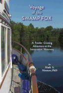 Voyage of the Swamp Fox: A Trawler Cruising Adventure on the Intracoastal Waterway
