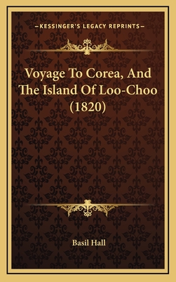 Voyage to Corea, and the Island of Loo-Choo (1820) - Hall, Basil