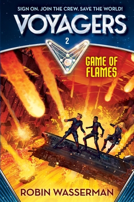 Voyagers: Game of Flames (Book 2) - Wasserman, Robin