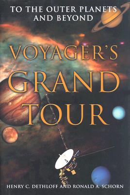 Voyager's Grand Tour: Voyager's Grand Tour - Ballew, Joli A, and Dethloff, Henry C, Dr., PH.D., and Dethloff, Hc