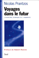 Voyages Dans Le Futur: L'Aventure Cosmique de L'Humanite - Prantzos, Nikos