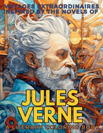 Voyages Extraordinaires Inspired by the Novels of Jules Verne: 10 novels made into a single Coloring Book