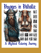 Voyages in Valhalla: A Mythical Coloring Journey: Embark on a thrilling adventure through the lands and legends of the Vikings