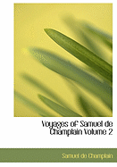 Voyages of Samuel de Champlain Volume 2