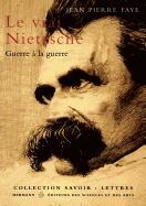 Vrai Nietzsche: Guerre a la Guerre