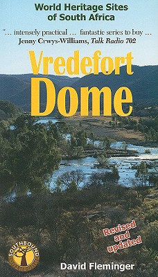 Vredefort Dome: World Heritage Sites of South Africa - Fleminger, David