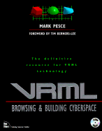 VRML Browsing & Building Cyberspace: The Definitive Resource for VRML Technology - Pesce, Mark