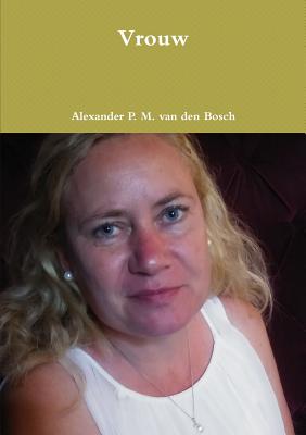 Vrouw - Van Den Bosch, Alexander P M