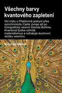 Vsechny barvy kvantov?ho zapleten?.Od mtu o Plat?nov jeskyni pYes synchronicitu Carla Junga az po holografick vesm?r Davida Bohma