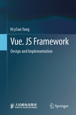 Vue. JS Framework: Design and Implementation - Yang, HcySun