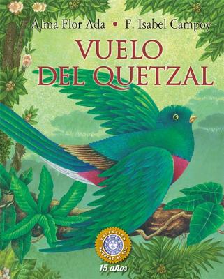 Vuelo del Quetzal - Ada, Alma Flor, and Campoy, F Isabel
