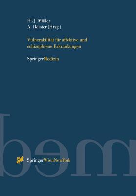 Vulnerabilit?t f?r affektive und schizophrene Erkrankungen - Mller, Hans-J?rgen (Editor), and Deister, Arno (Editor)