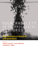 Vulnerability in Technological Cultures: New Directions in Research and Governance
