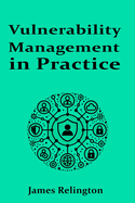 Vulnerability Management in Practice