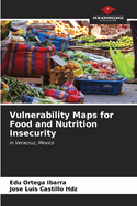 Vulnerability Maps for Food and Nutrition Insecurity