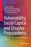 Vulnerability, Social Capital and Disaster Preparedness: Experiences of the Orang Asli Families in Malaysia