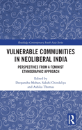 Vulnerable Communities in Neoliberal India: Perspectives from a Feminist Ethnographic Approach