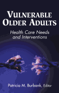 Vulnerable Older Adults: Health Care Needs and Interventions
