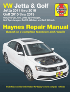 VW Jetta and Golf Haynes Repair Manual: Jetta 2011 Thru 2018 * Golf 215 Thru 2019 * Includes Gli, Gti, Jetta Sportwagen, Golf Sportwagen, Golf R 4motion and Golf Alltrack