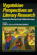 Vygotskian Perspectives on Literacy Research: Constructing Meaning Through Collaborative Inquiry