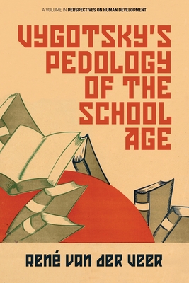 Vygotsky's Pedology of the School Age - Veer, Ren van der