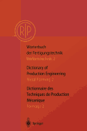 Wrterbuch der Fertigungstechnik. Dictionary of Production Engineering. Dictionnaire des Techniques de Production Mechanique Vol.I/2: Umformtechnik 2/Metal Forming 2/Formage 2