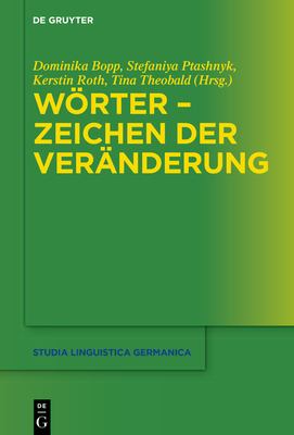 Wrter - Zeichen Der Ver?nderung - Bopp, Dominika (Editor), and Ptashnyk, Stefaniya (Editor), and Roth, Kerstin (Editor)