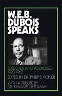 W.E.B. Du Bois Speaks, 1920-1963: Speeches and Addresses