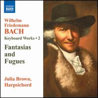W.F. Bach: Keyboard Works, Vol. 2 - Fantasies & Fugues - Julia Brown (harpsichord)