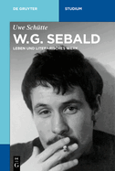 W.G. Sebald: Leben Und Literarisches Werk