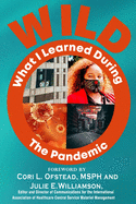 W.I.L.D. The Pandemic: What I Learned During The Pandemic