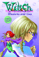 W.I.T.C.H. Chapter Book: Illusions and Lies - Book #6