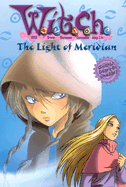 W.I.T.C.H. Chapter Book: The Light of Meridian - Book #7 - Disney Book Group