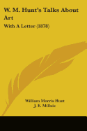 W. M. Hunt's Talks About Art: With A Letter (1878)