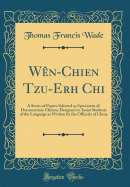 W?n-chien Tzu-erh Chi; a Series of Papers Selected as Specimens of Documentary Chinese