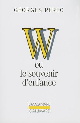 W ou le souvenir d'enfance - Perec, Georges