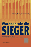 Wachsen Wie Die Sieger: Die Erfolgsstrategien Europischer Spitzenunternehmen