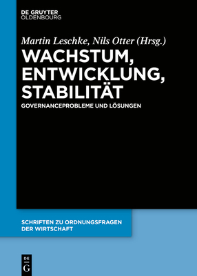 Wachstum, Entwicklung, Stabilitt: Governanceprobleme Und Lsungen - Leschke, Martin (Editor), and Otter, Nils (Editor)