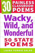 Wacky, Wild, and Wonderful: 50 State Poems